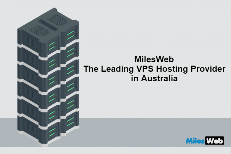 Milesweb – The Leading Vps Hosting Provider In Australia